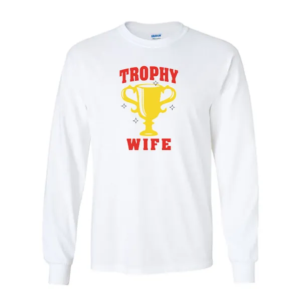 Long Sleeve Shirts Trophy Wife
