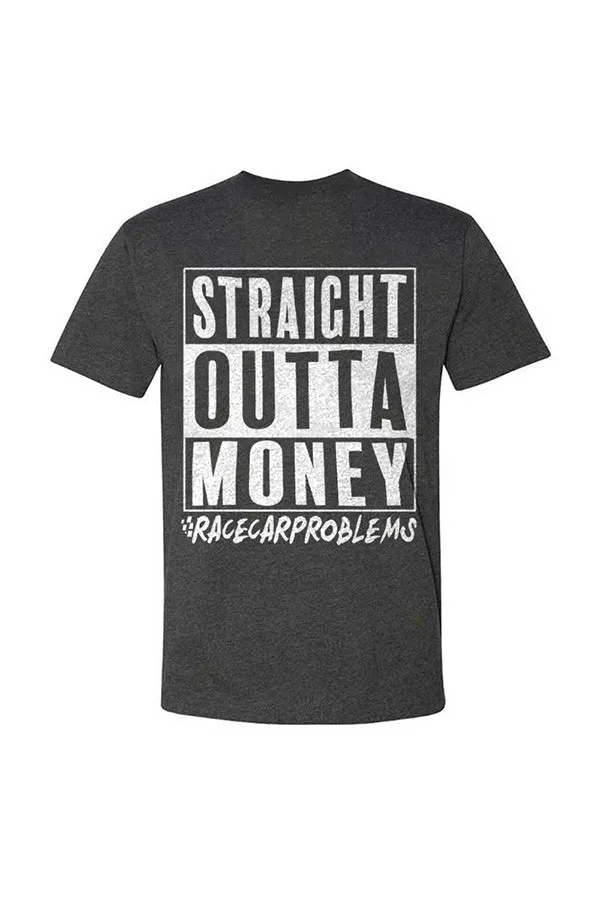 Straight Outta Money Racecar Problems T-shirts