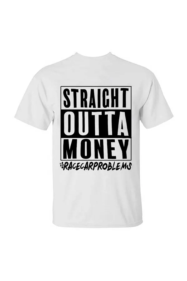Straight Outta Money Racecar Problems T-shirts